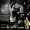 DJ Khaled - Suffering From Success: Album-Cover