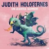 Judith Holofernes - Ein Leichtes Schwert: Album-Cover