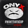 Onyx & Snowgoons - #Wakedafucup