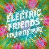 Der Dritte Raum - Electric Friends: Album-Cover