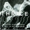 Thrice - To Be Everywhere Is To Be Nowhere: Album-Cover