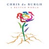 Chris De Burgh - A Better World: Album-Cover