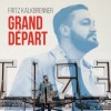 Fritz Kalkbrenner - Grand Départ