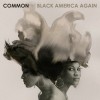 Common - Black America Again: Album-Cover
