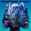 Triggerfinger - Colossus: Album-Cover
