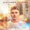 Alexander Knappe - Ohne Chaos keine Lieder: Album-Cover