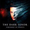 The Dark Tenor - Symphony Of Ghosts: Album-Cover