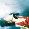 PJ Harvey - To Bring You My Love: Album-Cover