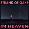 Strand Of Oaks - In Heaven: Album-Cover