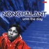Nonchalant - Until The Day: Album-Cover
