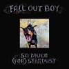 Fall Out Boy - So Much (For) Stardust: Album-Cover
