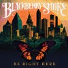 Blackberry Smoke - Be Right Here: Album-Cover