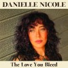 Danielle Nicole - The Love You Bleed: Album-Cover