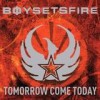 Boysetsfire - Tomorrow Come Today: Album-Cover