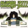 Chicago-Jazzz - Hip-Gun-Rock: Album-Cover