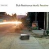 Dub Resistance - World Receiver: Album-Cover