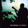 Jack Johnson - On And On: Album-Cover