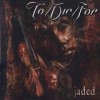 To/Die/For - Jaded