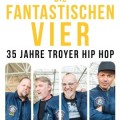 Buchkritik - "Die Fantastischen Vier - 35 Jahre troyer Hip Hop"