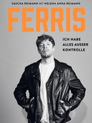 Buchkritik: Ferris - "Ich habe alles außer Kontrolle"