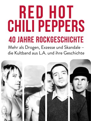 Buchkritik: "Red Hot Chili Peppers - 40 Jahre Rockgeschichte"