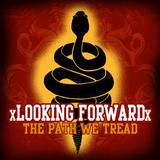 xLooking Forwardx - The Path We Tread
